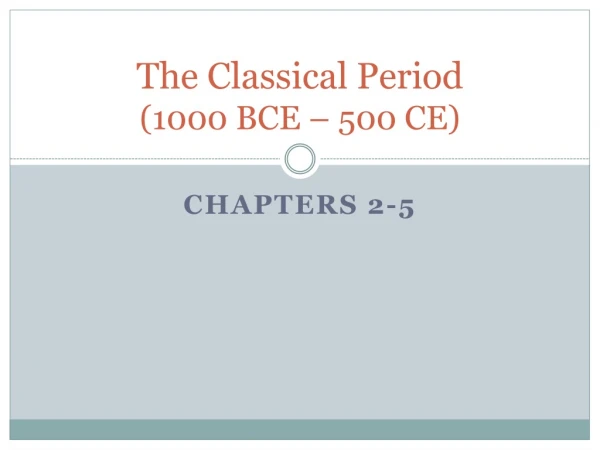 The Classical Period (1000 BCE – 500 CE)