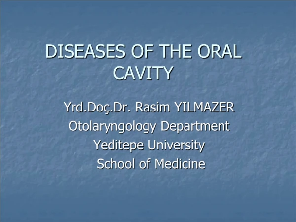 DISEASES OF THE ORAL CAVITY