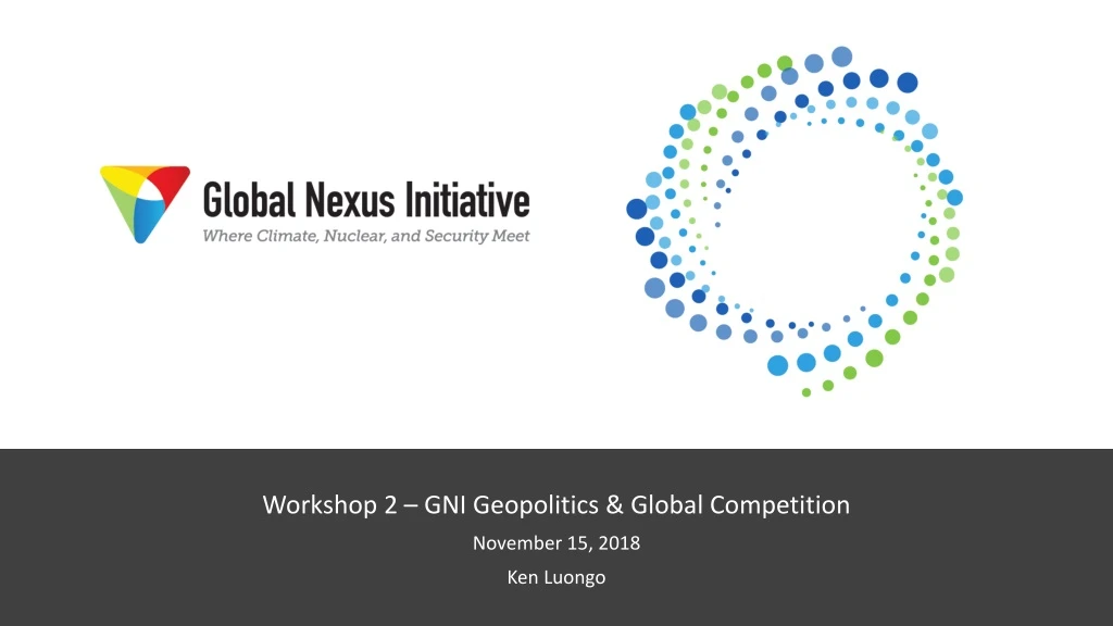 workshop 2 gni geopolitics global competition november 15 2018 ken luongo