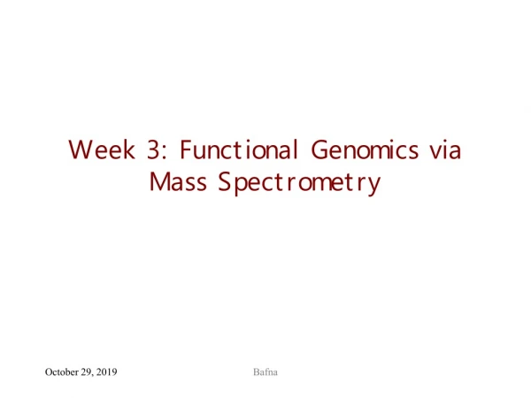 Week 3: Functional Genomics via Mass Spectrometry