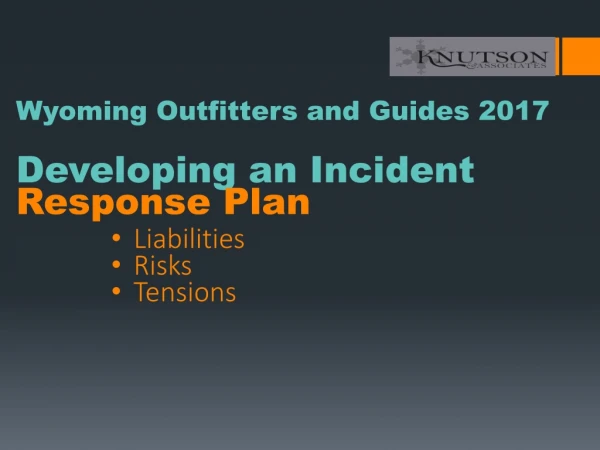 Wyoming Outfitters and Guides 2017 Developing an Incident Response Plan