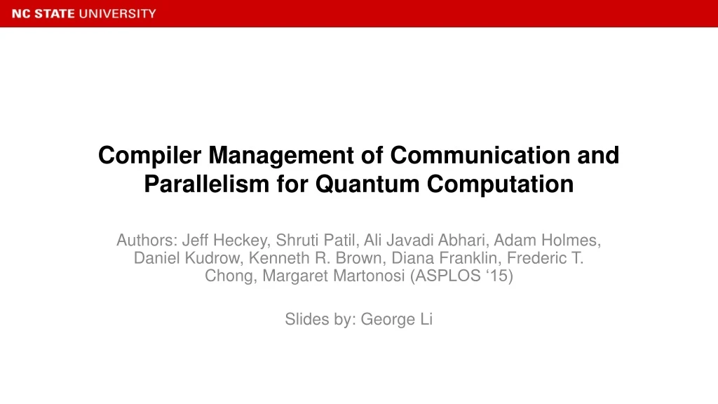 compiler management of communication and parallelism for quantum computation