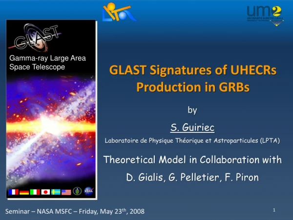 by S. Guiriec Laboratoire de Physique Théorique et Astroparticules (LPTA)