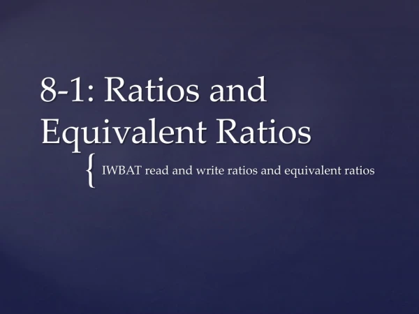 8-1: Ratios and Equivalent Ratios