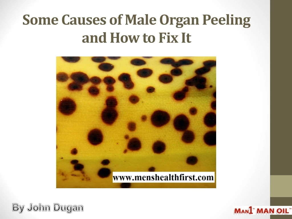 some causes of male organ peeling and how to fix it