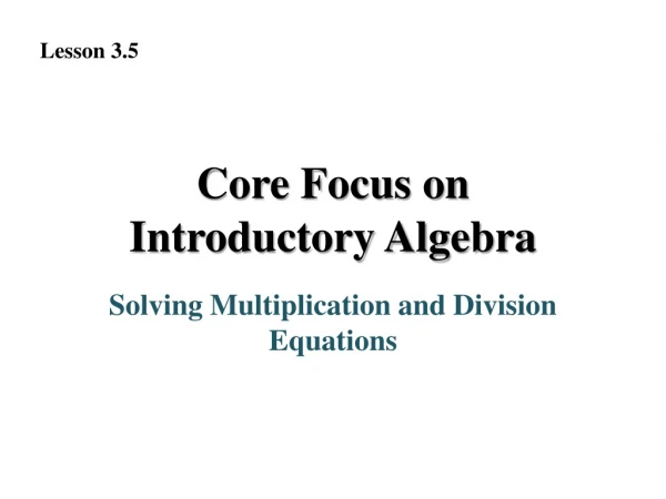 Core Focus on Introductory Algebra