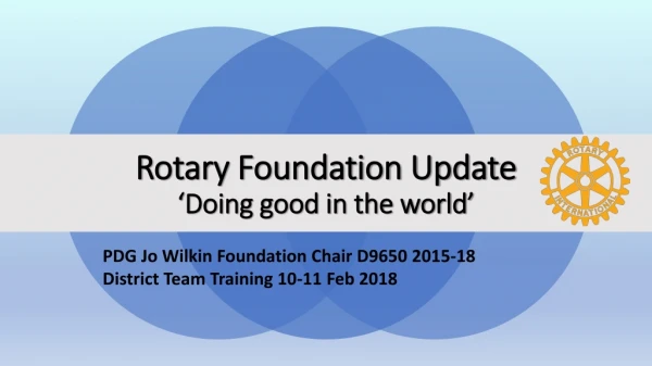 Rotary Foundation Update ‘Doing good in the world’