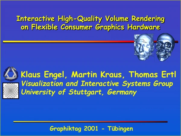 Interactive High-Quality Volume Rendering on Flexible Consumer Graphics Hardware