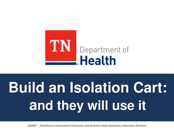 Build an Isolation Cart: a nd they will use it