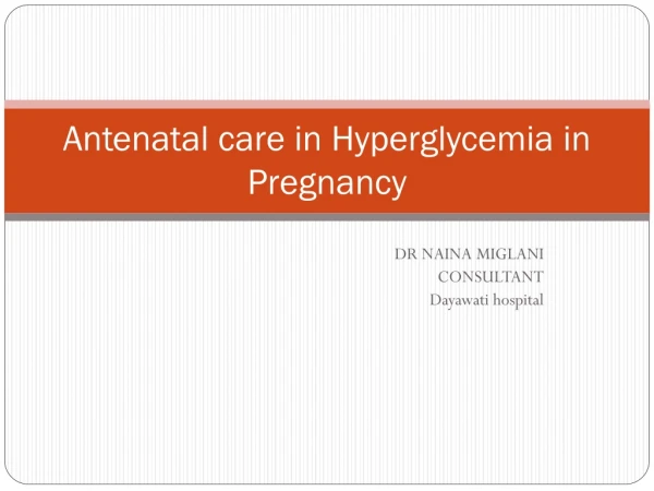 Antenatal care in Hyperglycemia in Pregnancy