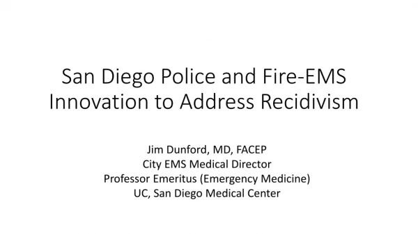San Diego Police and Fire-EMS Innovation to Address Recidivism