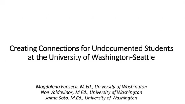 Creating Connections for Undocumented Students at the University of Washington-Seattle