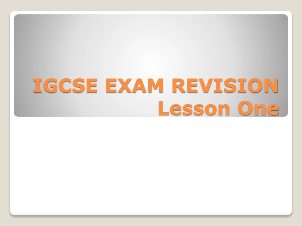 igcse exam revision lesson one