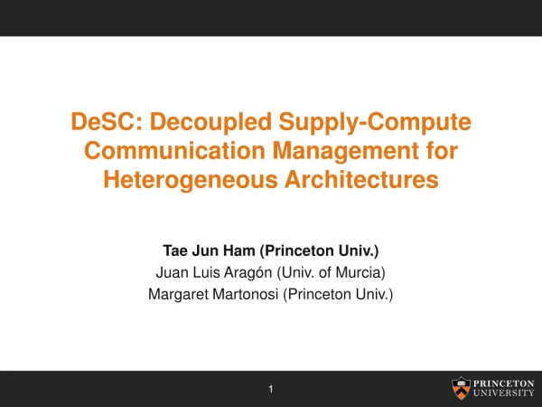 DeSC : Decoupled Supply-Compute Communication Management for Heterogeneous Architectures