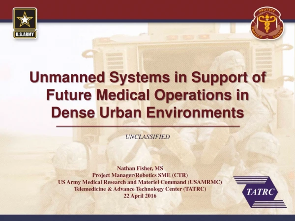 Unmanned Systems in Support of Future Medical Operations in Dense Urban Environments