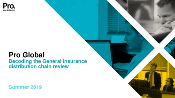 Pro Global Decoding the General insurance distribution chain review Summer 2019