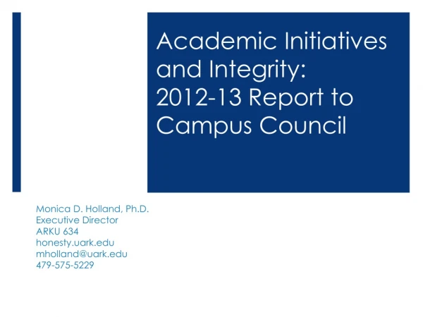 Academic Initiatives and Integrity: 2012-13 Report to Campus Council