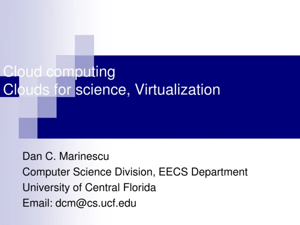 Cloud computing Clouds for science, Virtualization