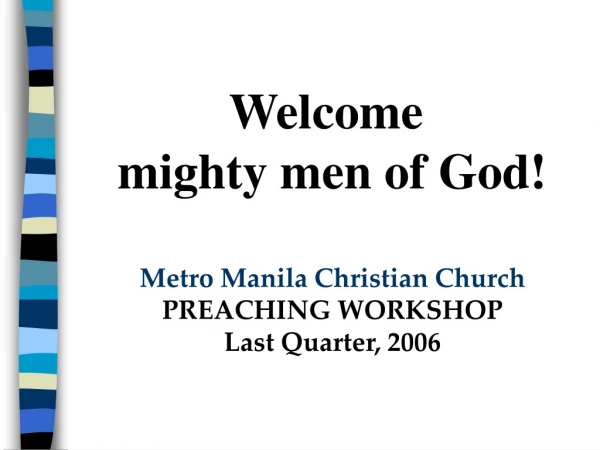 Metro Manila Christian Church PREACHING WORKSHOP Last Quarter, 2006
