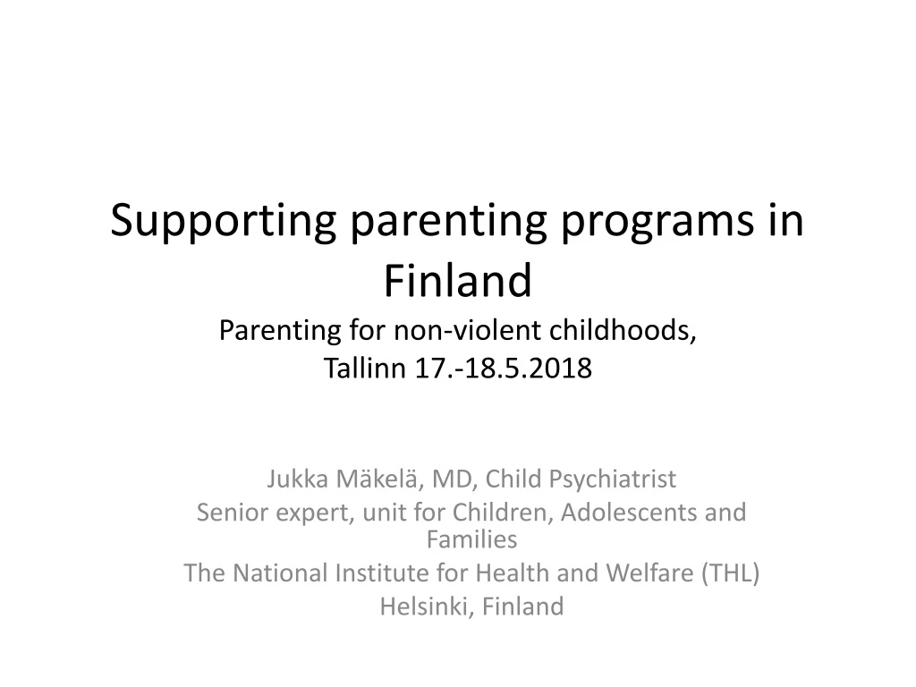 supporting parenting programs in finland parenting for non violent childhoods tallinn 17 18 5 2018