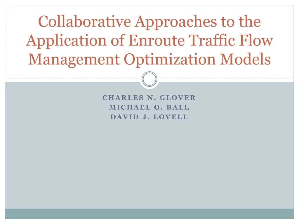 collaborative approaches to the application of enroute traffic flow management optimization models