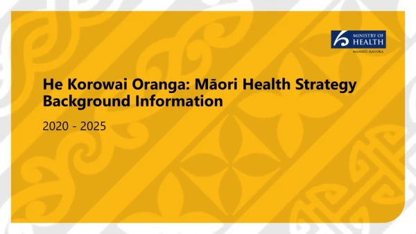 He Korowai Oranga: M?ori Health Strategy Background Information