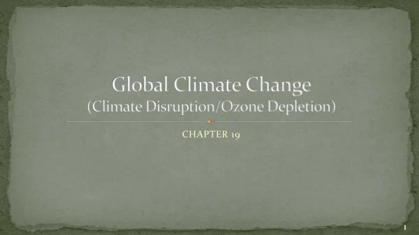 Global Climate Change (Climate Disruption/Ozone Depletion)