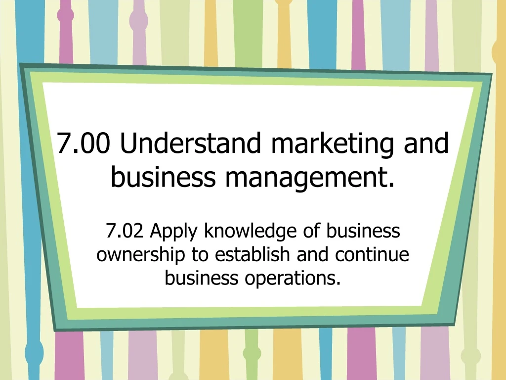 7 00 understand marketing and business management