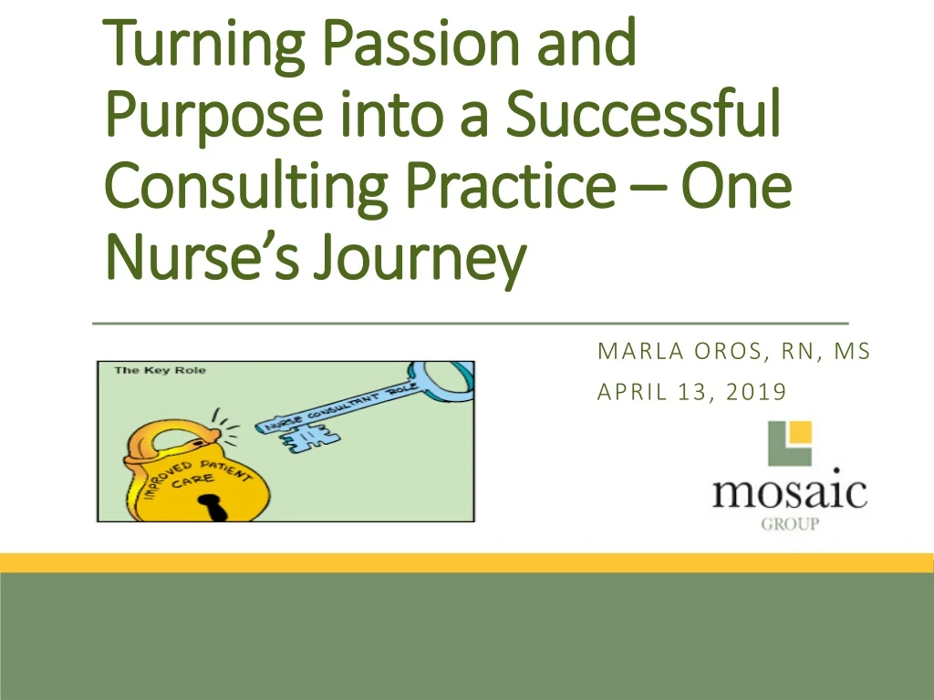 turning passion and purpose into a successful consulting practice one nurse s journey