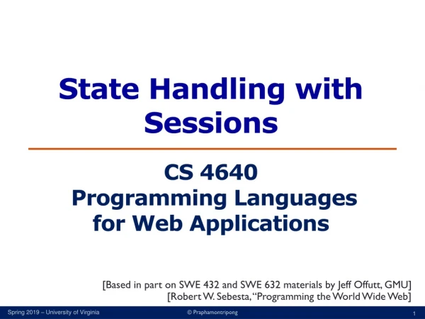 State Handling with Sessions CS 4640 Programming Languages for Web Applications