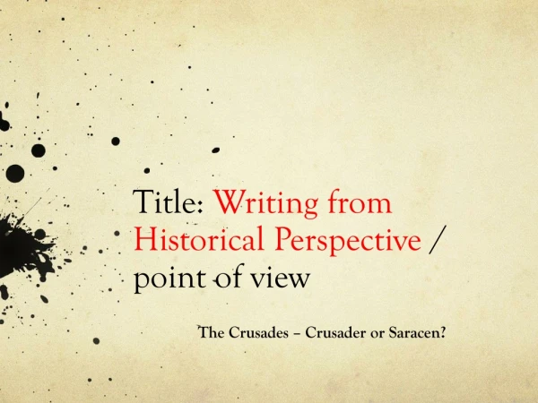 Title: Writing from Historical Perspective / point of view