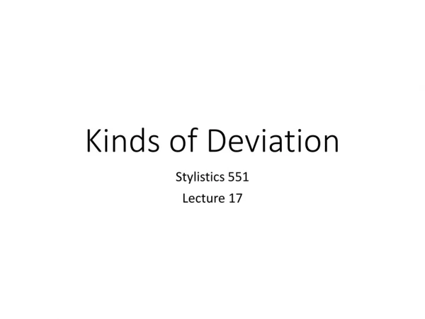 Kinds of Deviation