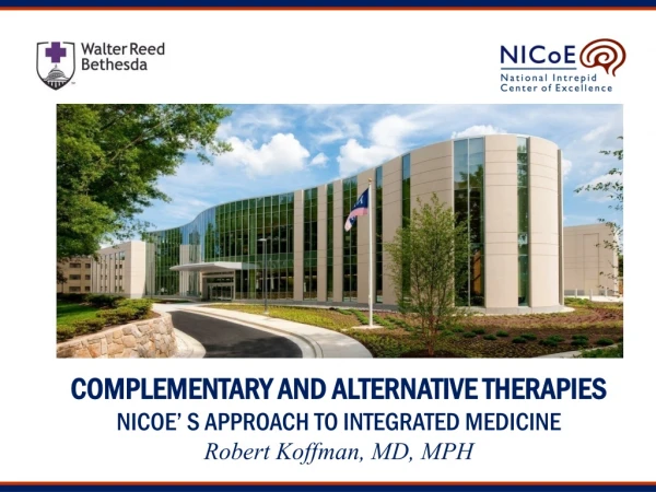 Complementary AND ALTERNATIVE THERAPIES NICoE’ s Approach to Integrated medicine