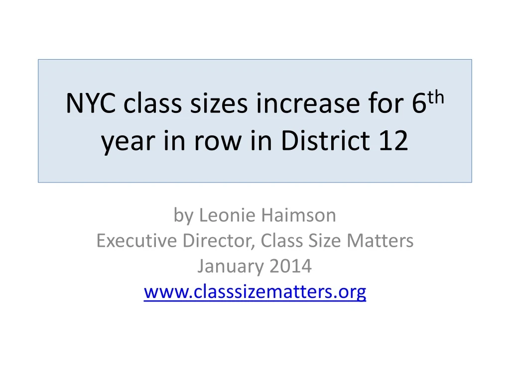 nyc class sizes increase for 6 th year in row in district 12