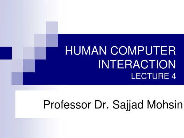 HUMAN COMPUTER INTERACTION LECTURE 4