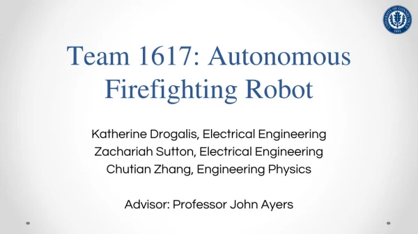 Team 1617: Autonomous Firefighting Robot