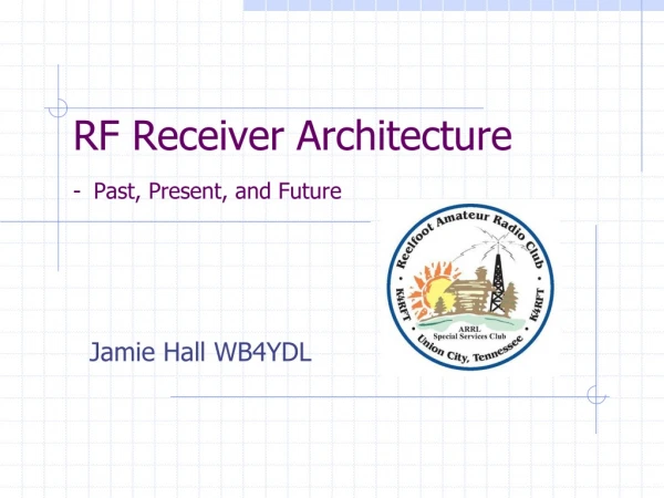 RF Receiver Architecture - Past, Present, and Future