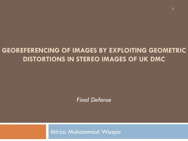 Georeferencing of Images by Exploiting Geometric Distortions in Stereo Images of UK DMC