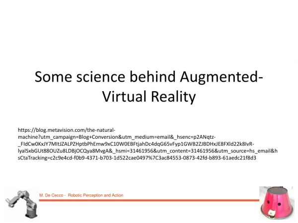 Some science behind Augmented-Virtual Reality