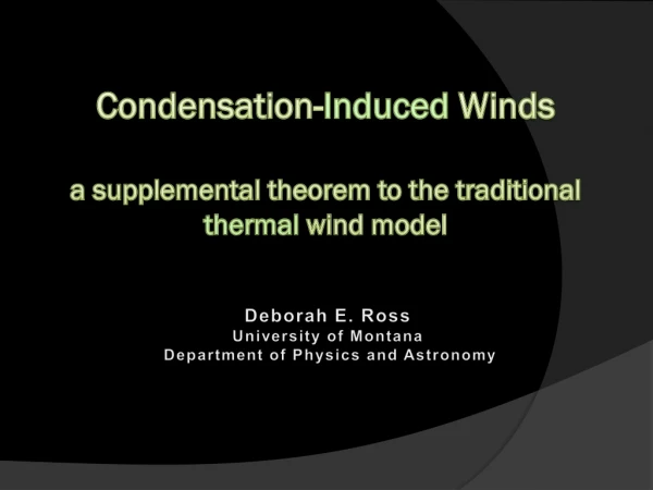 Condensation- Induced Winds a supplemental theorem to the traditional thermal wind model