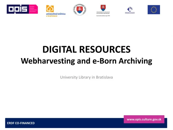 DIGITAL RESOURCES Webharvesting and e-Born Archiving