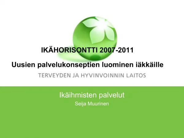 IK HORISONTTI 2007-2011 Uusien palvelukonseptien luominen i kk ille