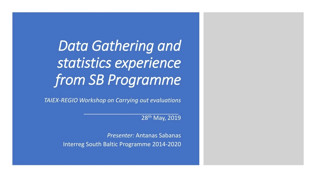 data gathering and statistics experience from sb programme