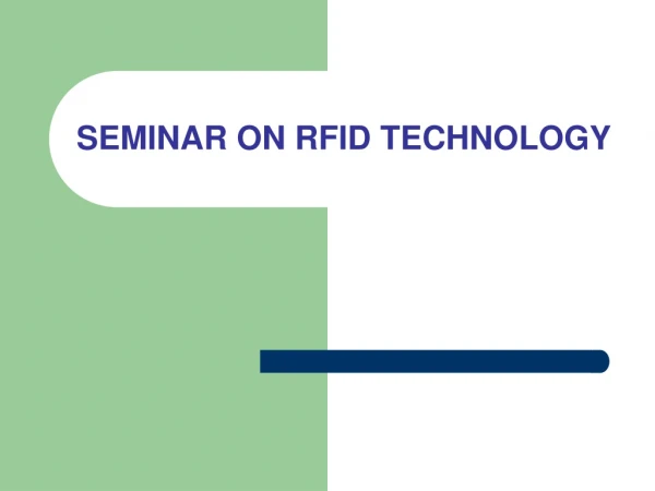 SEMINAR ON RFID TECHNOLOGY