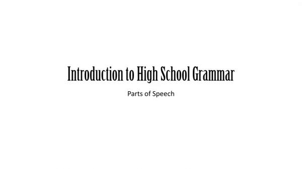 Introduction to High School Grammar