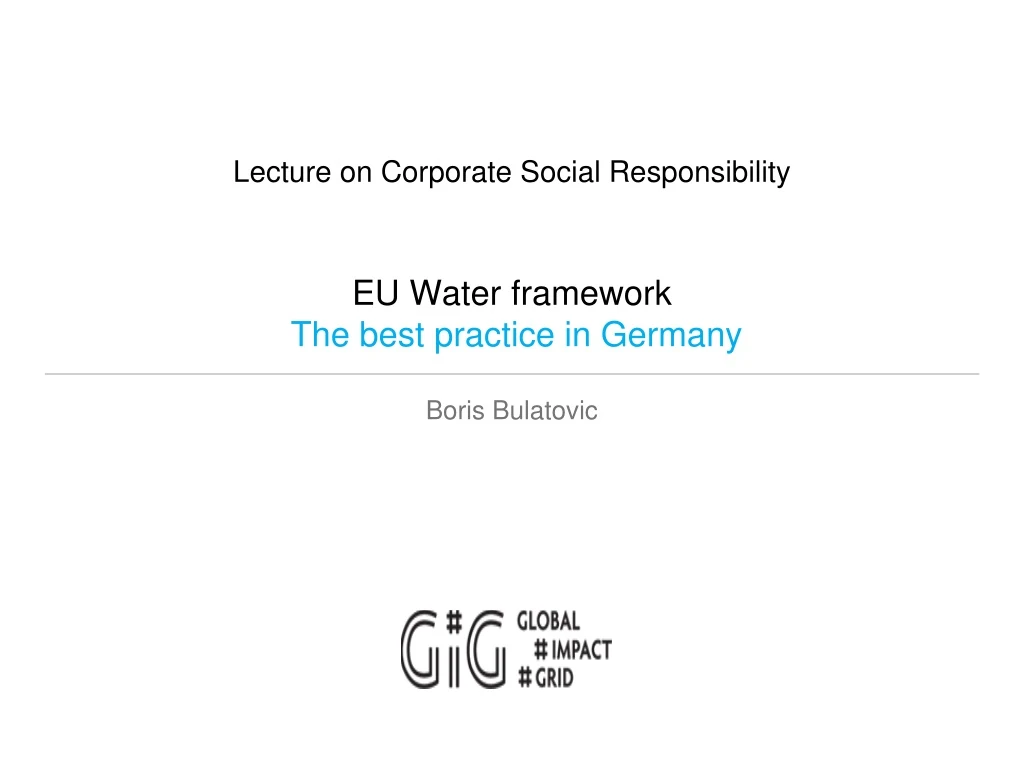 lecture on c orporate s ocial r esponsibility eu water framework the best practice in germany