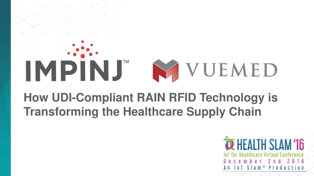 how udi compliant rain rfid technology is transforming the healthcare supply chain