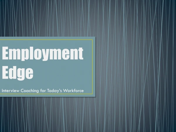 Employment Edge Interview Coaching for Today’s Workforce