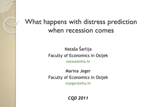 What happens with distress prediction when recession comes