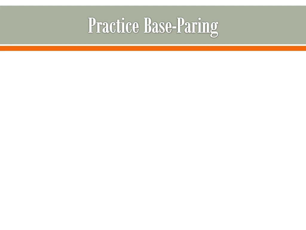 practice base paring